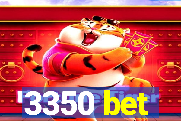 3350 bet